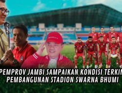 Pemprov Jambi Sampaikan Kondisi Terkini Pembangunan Stadion Swarna Bhumi