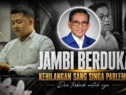 Jambi Berduka, Kehilangan Sang Singa Parlemen,Doa terbaik Untuknya 