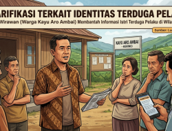 Klarifikasi Terkait Identitas Terduga Pelaku